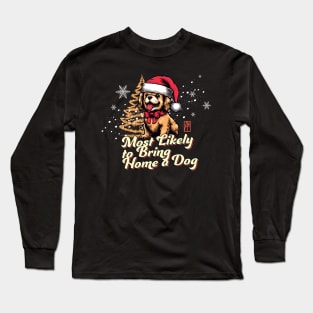 Most Likely to Bring Home a Dog - Family Christmas - Merry Christmas Long Sleeve T-Shirt